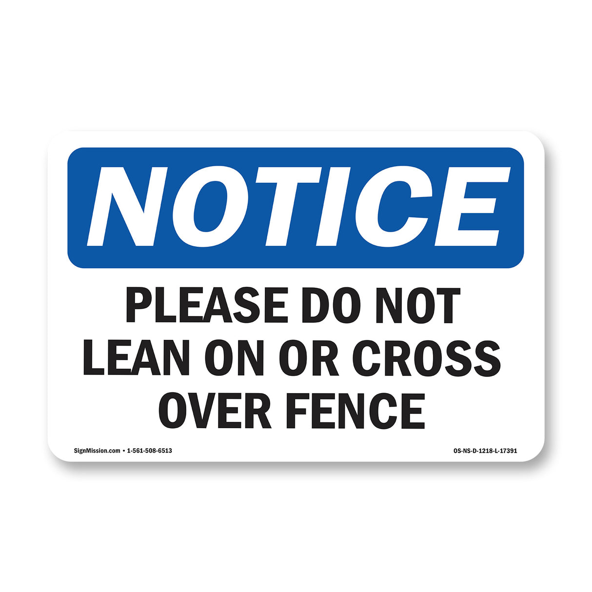 Please Do Not Lean On Or Cross Over Fence