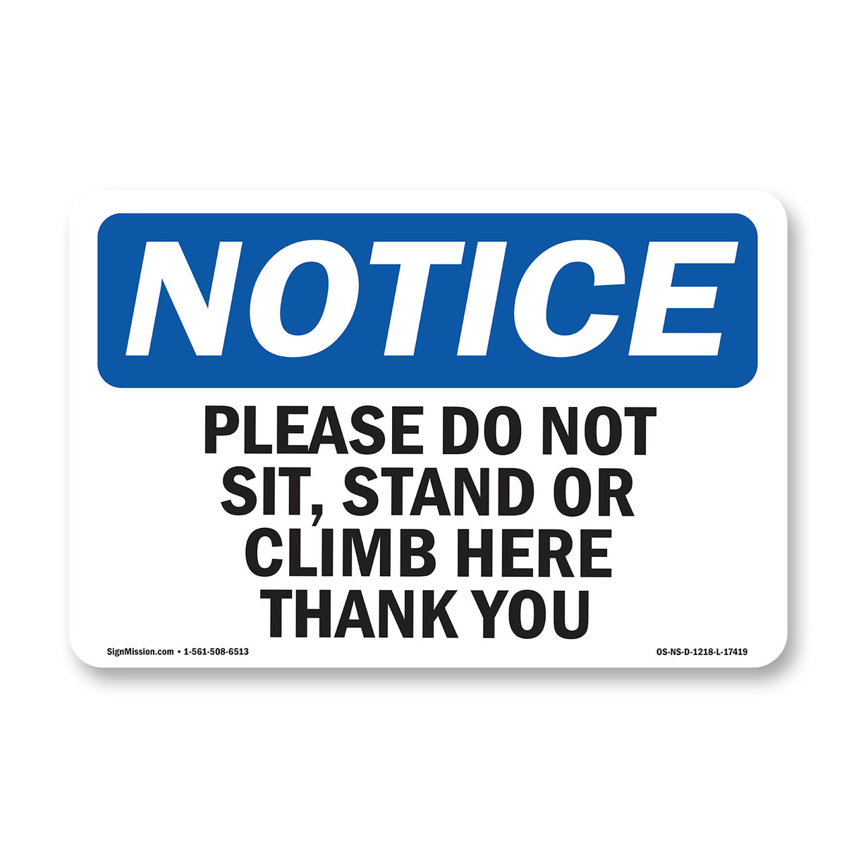 Please Do Not Sit, Stand Or Climb Here Thank You