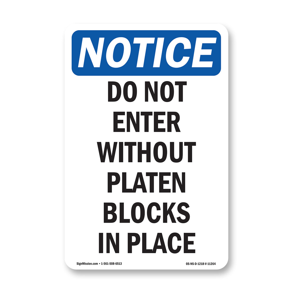 Do Not Enter Without Platen Blocks In Place