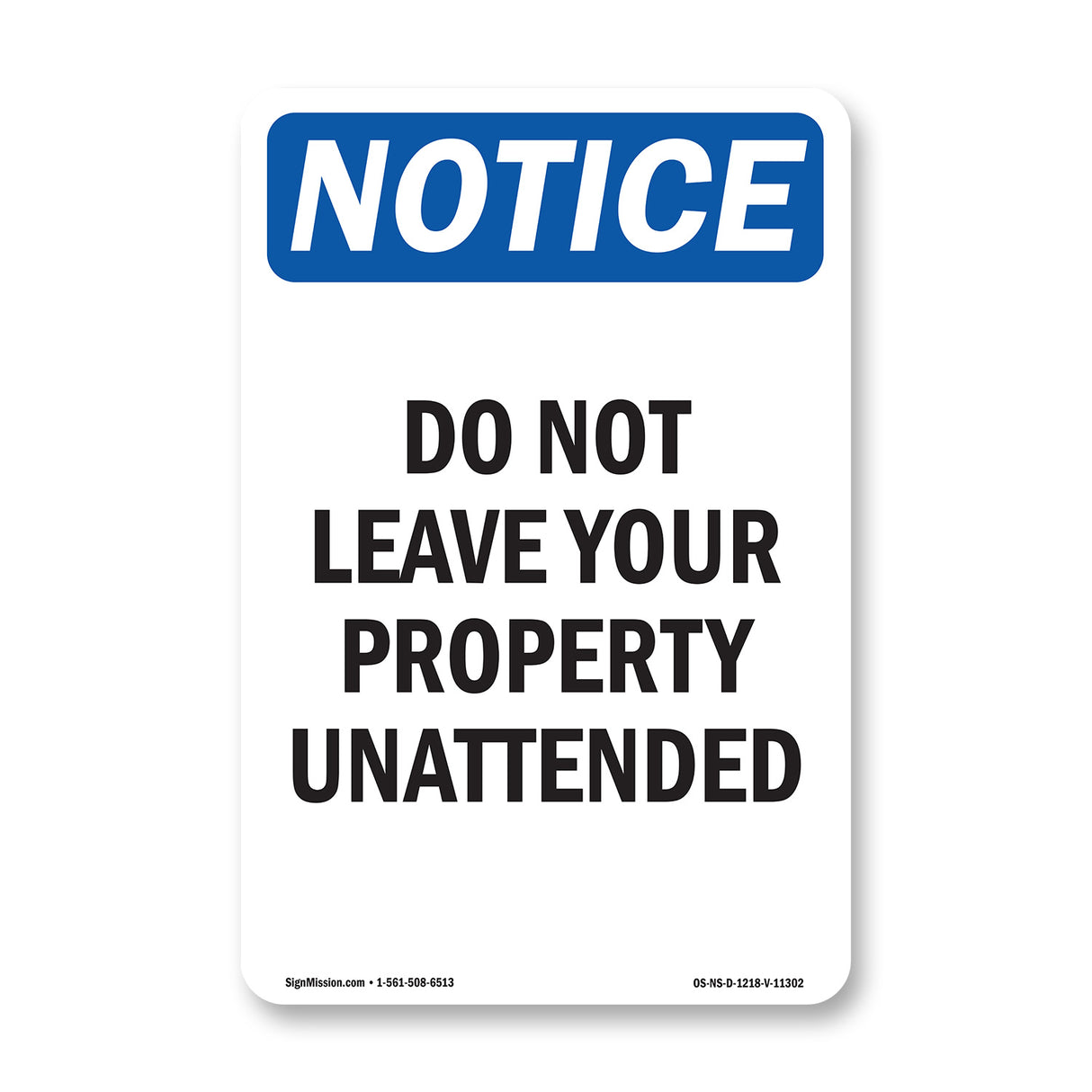Do Not Leave Your Property Unattended