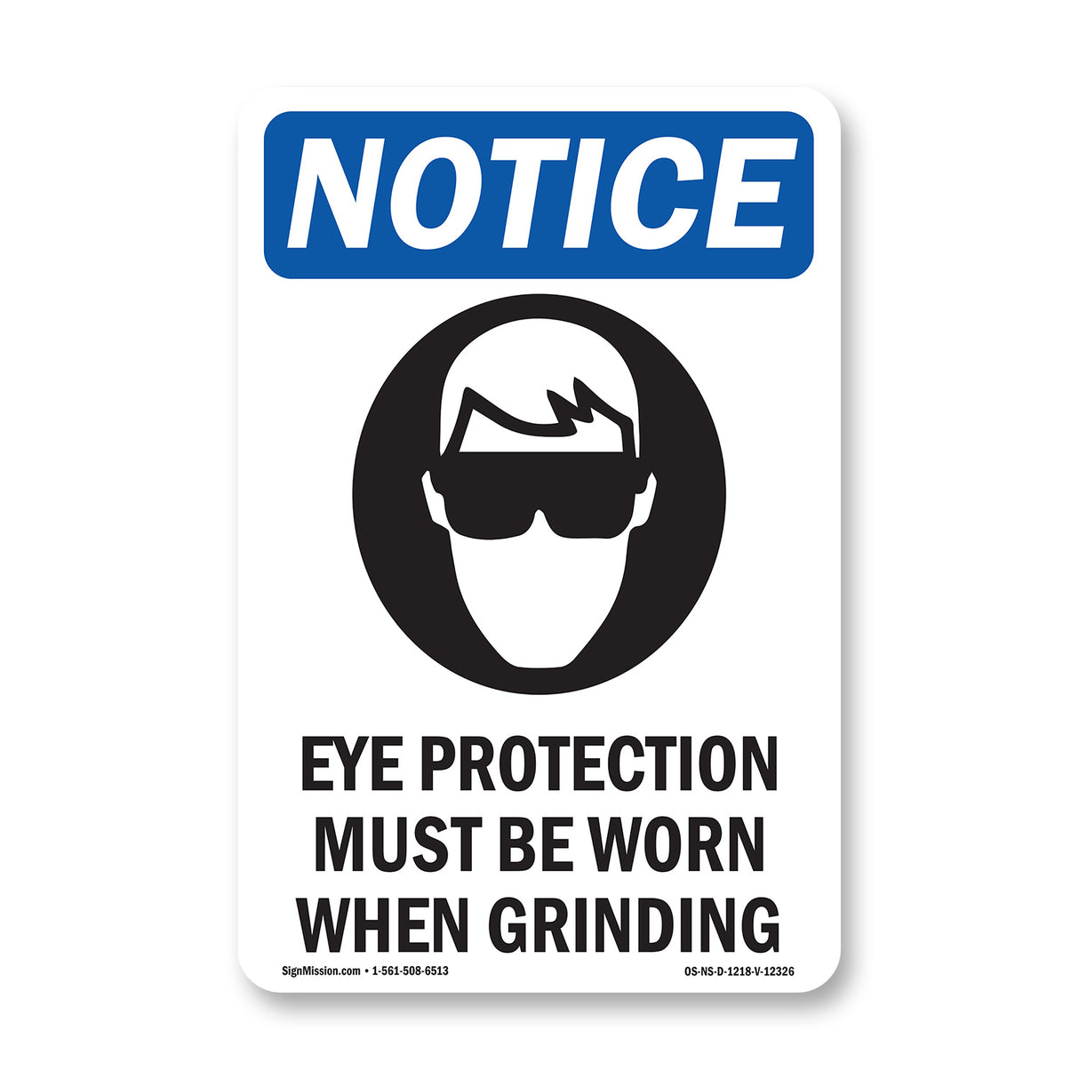 NOTICE Eye Protection Must Be Worn When Grinding