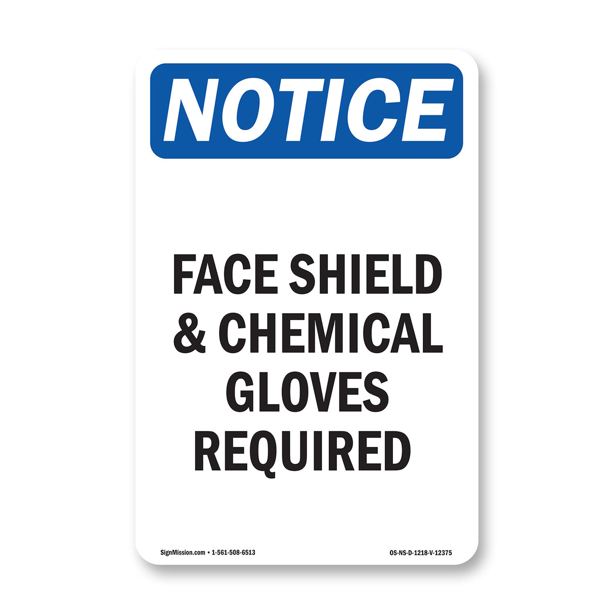 Face Shield & Chemical Gloves Required