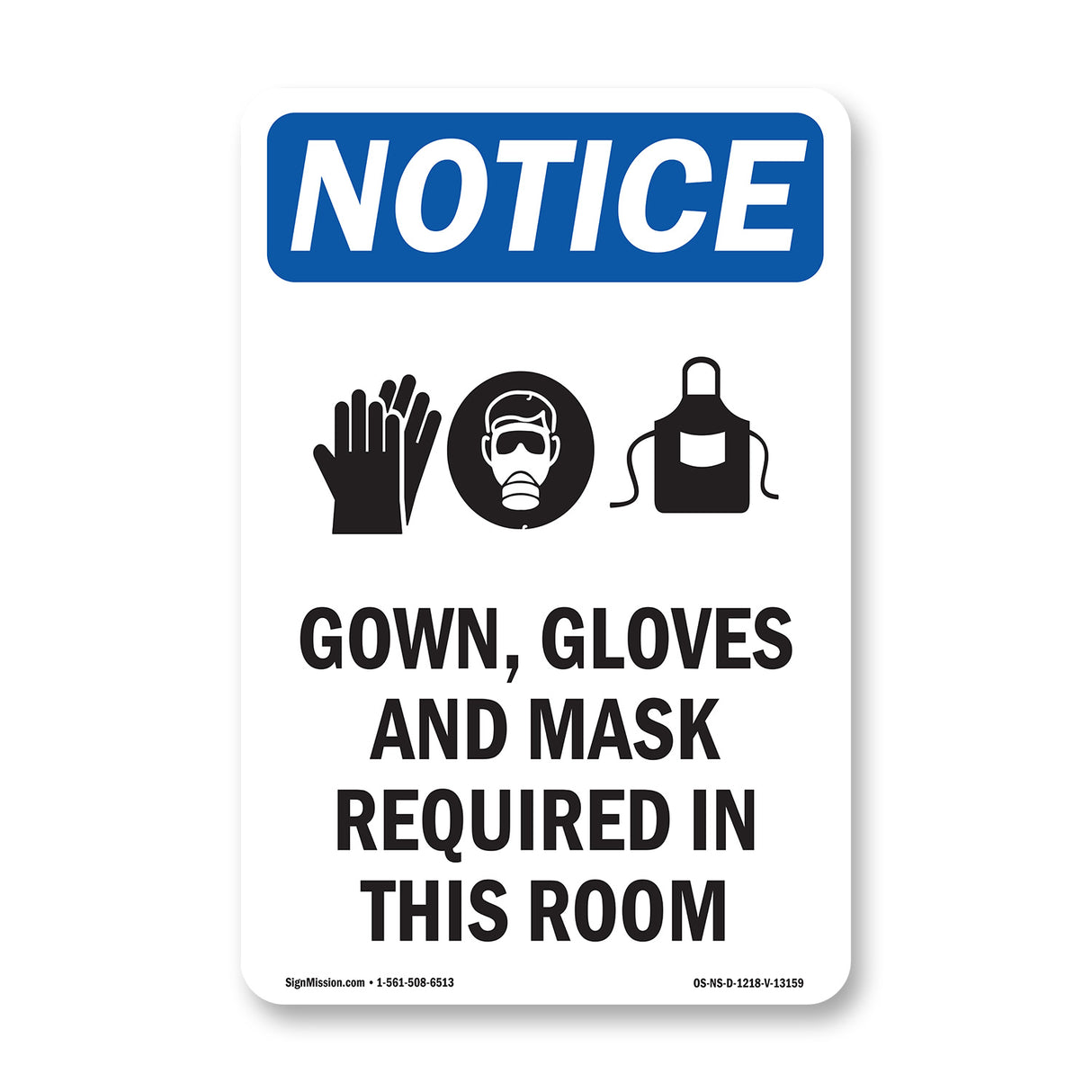 NOTICE Gown, Gloves And Mask Required In This Room Sign