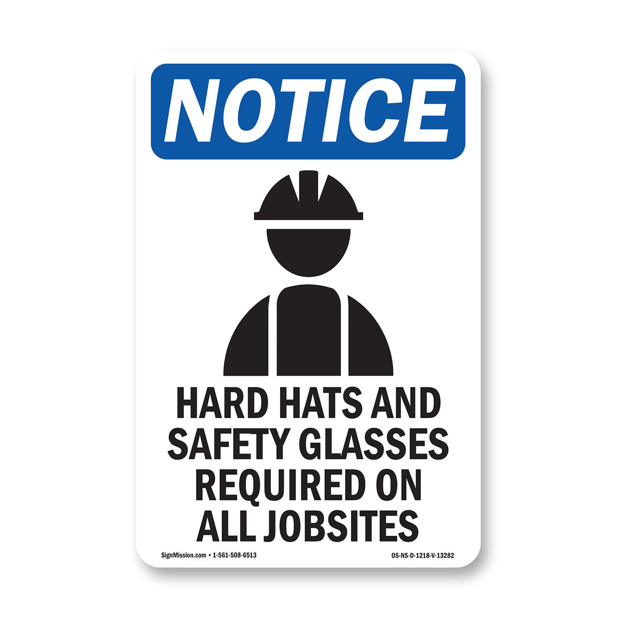 NOTICE Hard Hats Safety Glasses Required Jobsites