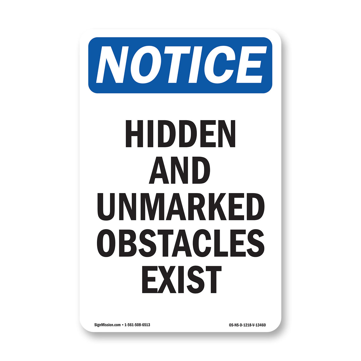 Hidden And Unmarked Obstacles Exist