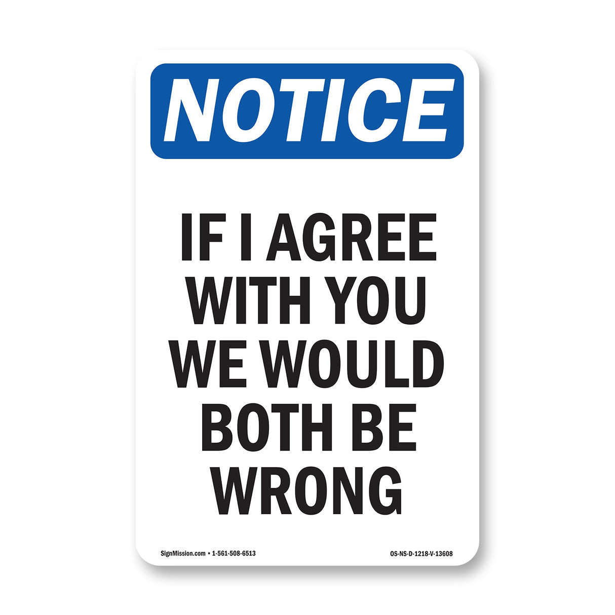 If I Agree With You We Would Both Be Wrong