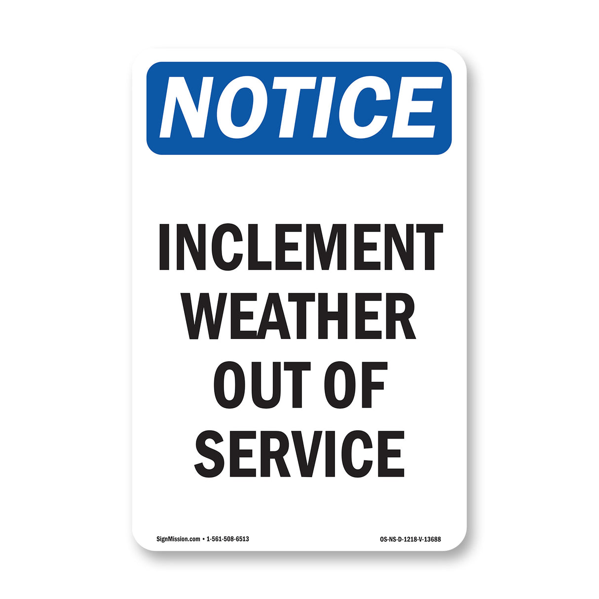 Inclement Weather Out Of Service Sign