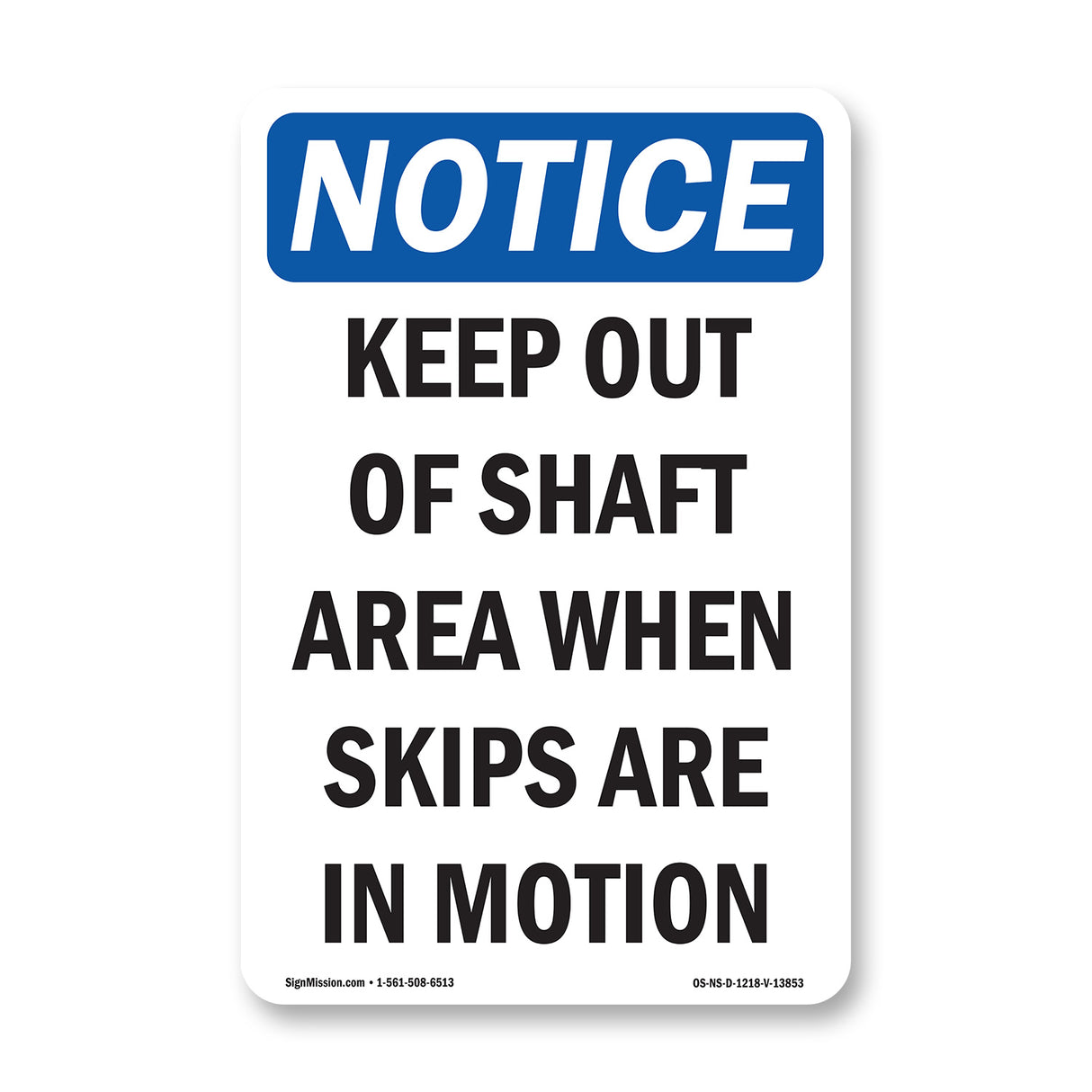 Keep Out Of Shaft Area When Skips Are In Motion Sign