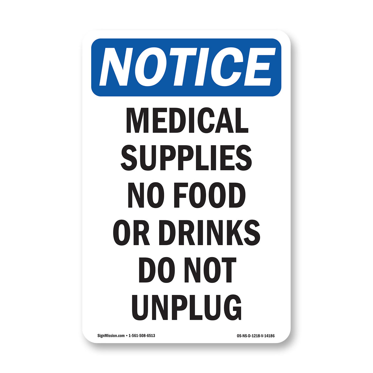 Medical Supplies No Food Or Drinks Do Not Unplug