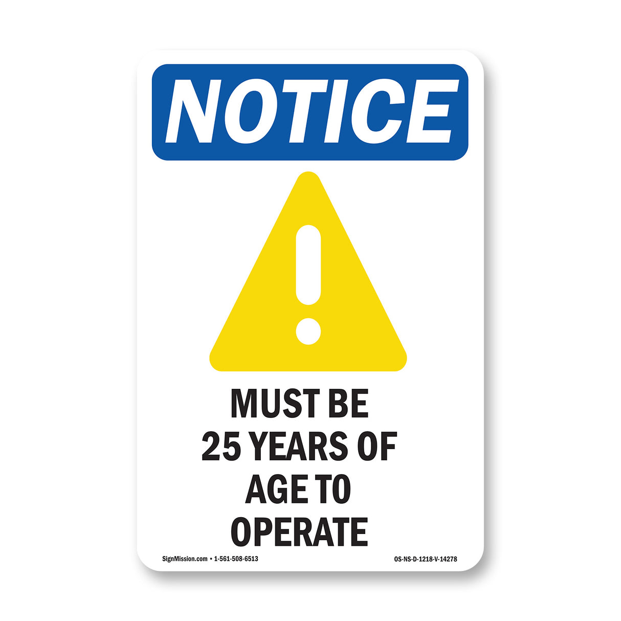 Must Be 25 Years Of Age To Operate