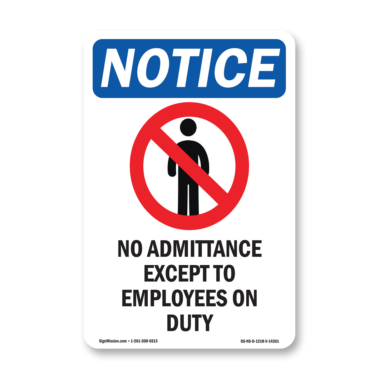 NOTICE No Admittance Except To Employees On Duty