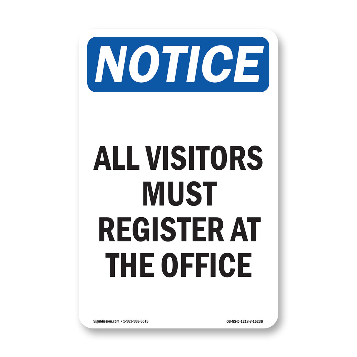 NOTICE All Visitors Must Register At The Office