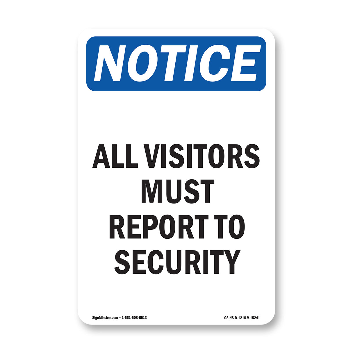 NOTICE All Visitors Must Report To Security