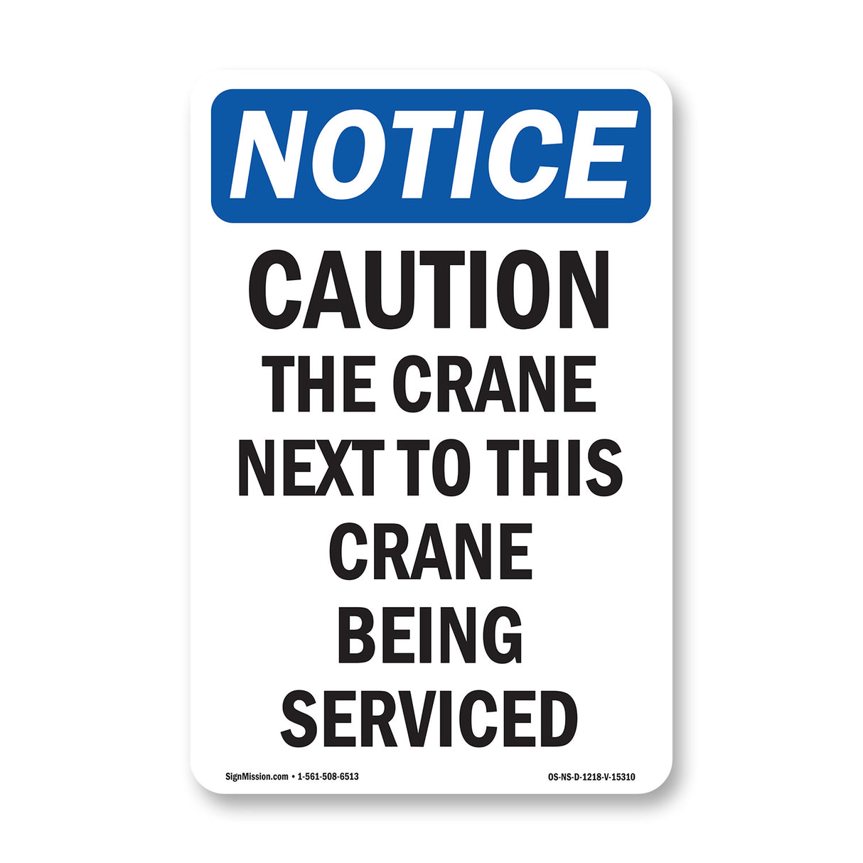 NOTICE Caution The Crane Next