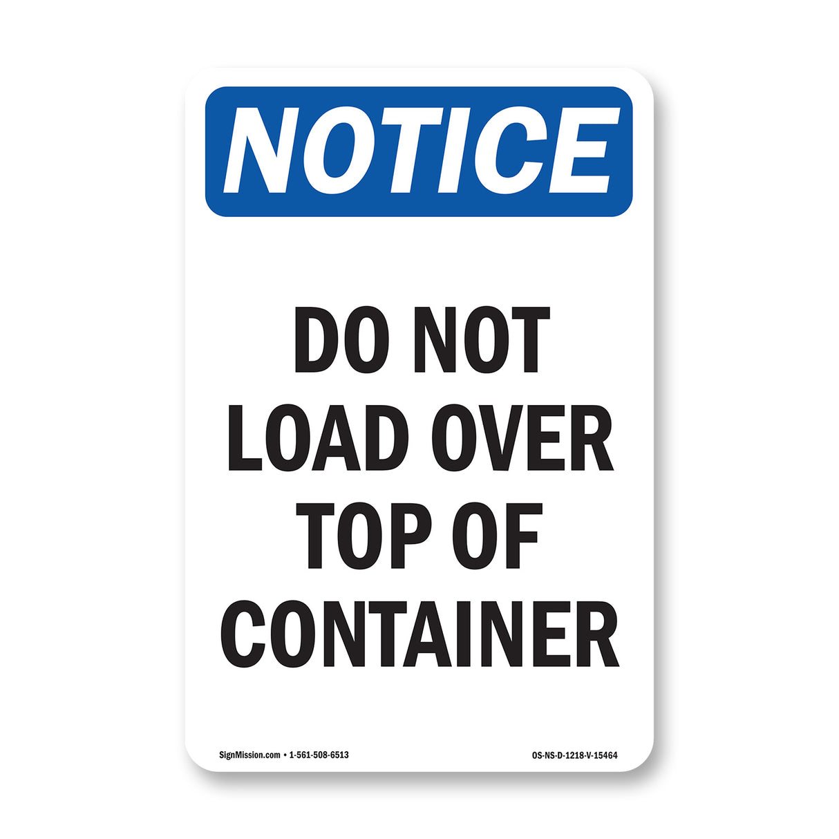 NOTICE Do Not Load Over Top Of Container
