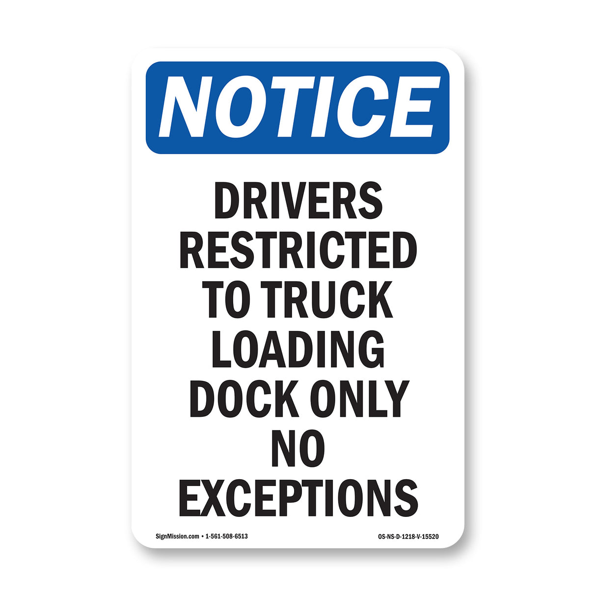 NOTICE Drivers Restricted To Truck Loading Dock