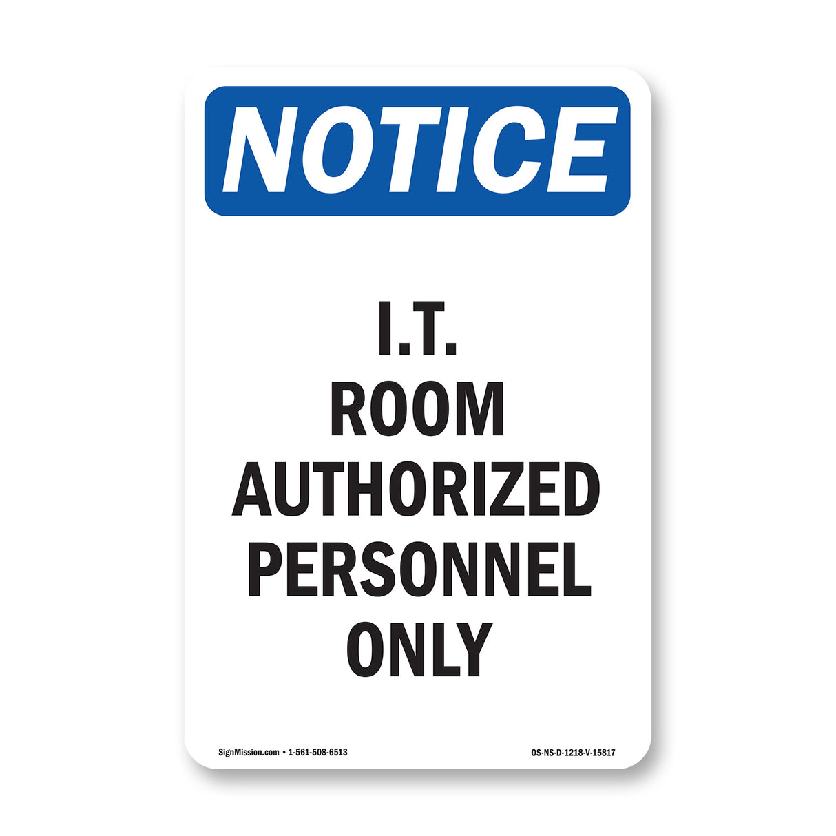 NOTICE I.T. Room Authorized Personnel Only
