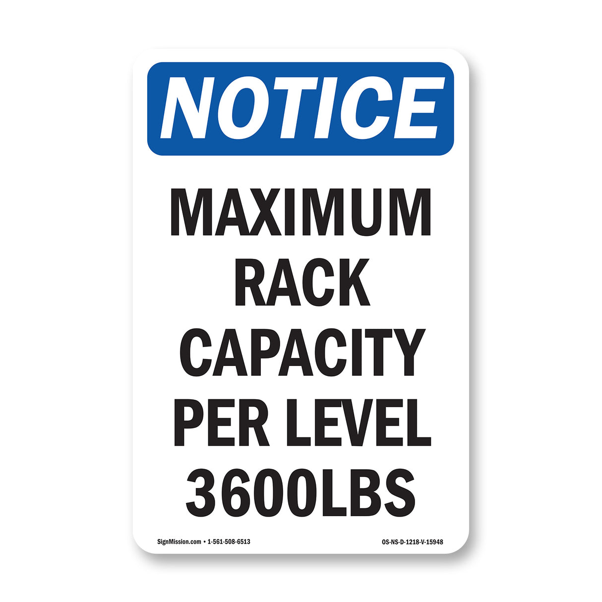 NOTICE Maximum Rack Capacity Per Level 3600 Lbs