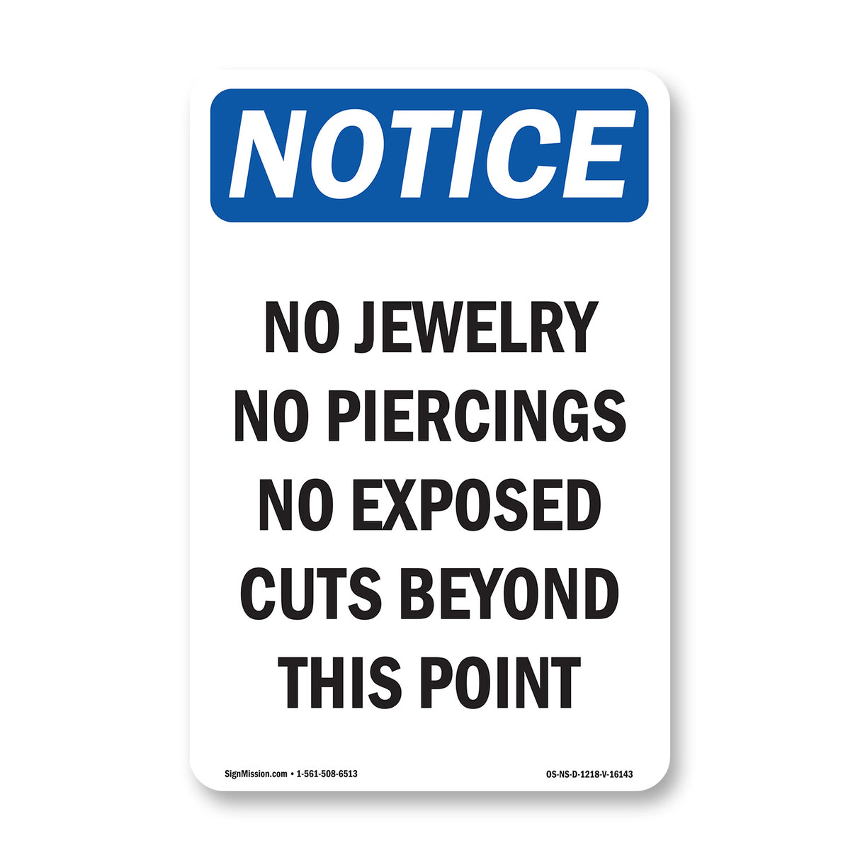 NOTICE No Jewelry No Piercing No Exposed Cuts