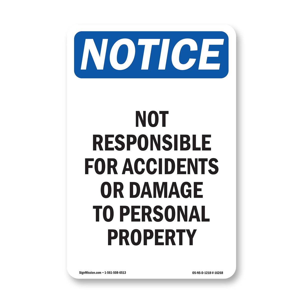 NOTICE Not Responsible For Accidents Or Damage
