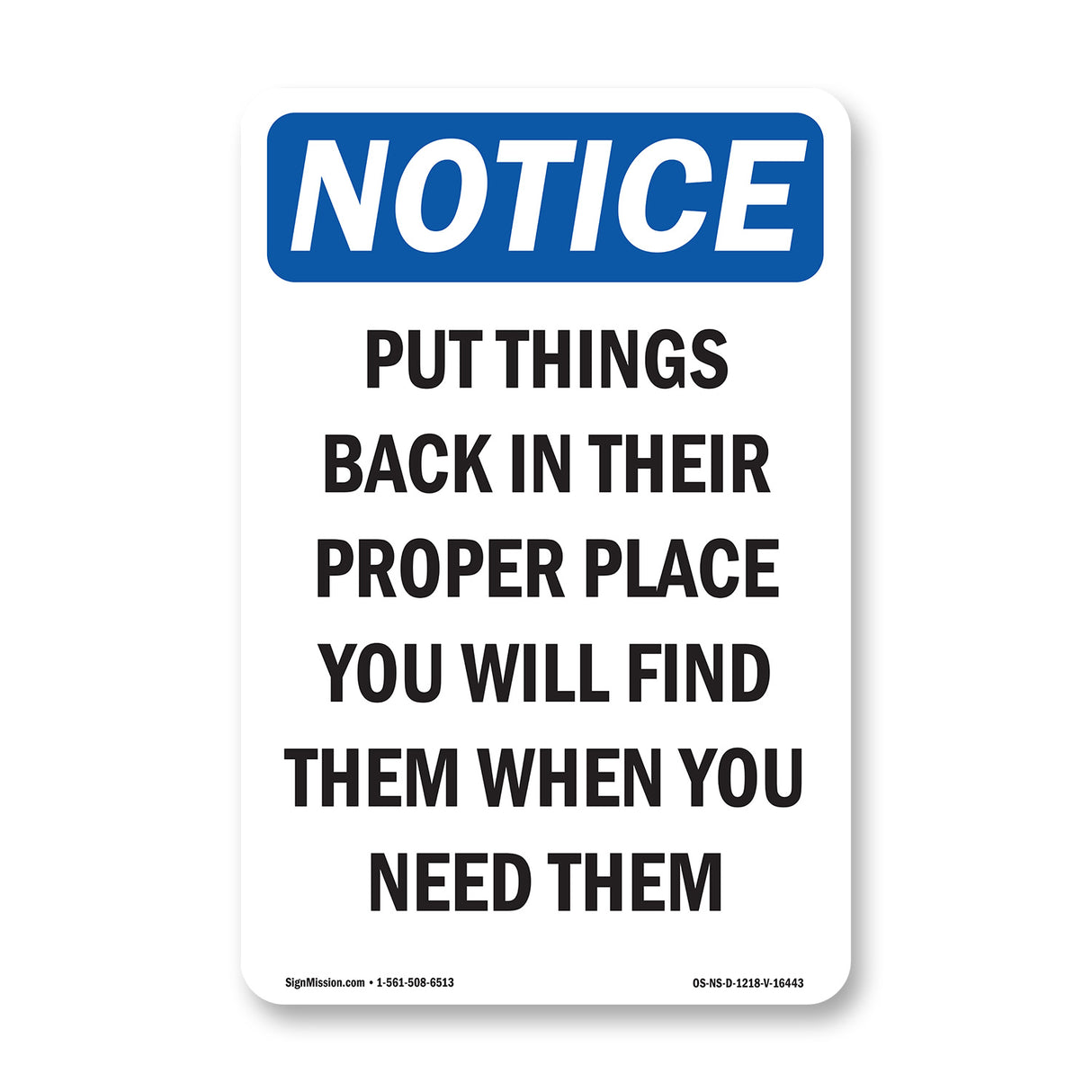 NOTICE Put Things Back In Their Proper Place