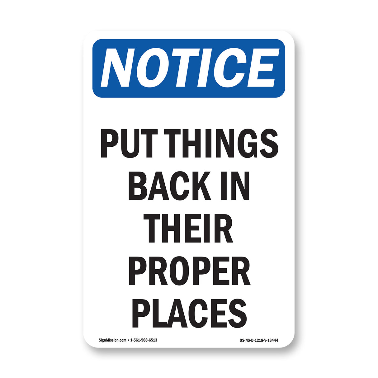 NOTICE Put Things Back In Their Proper Places