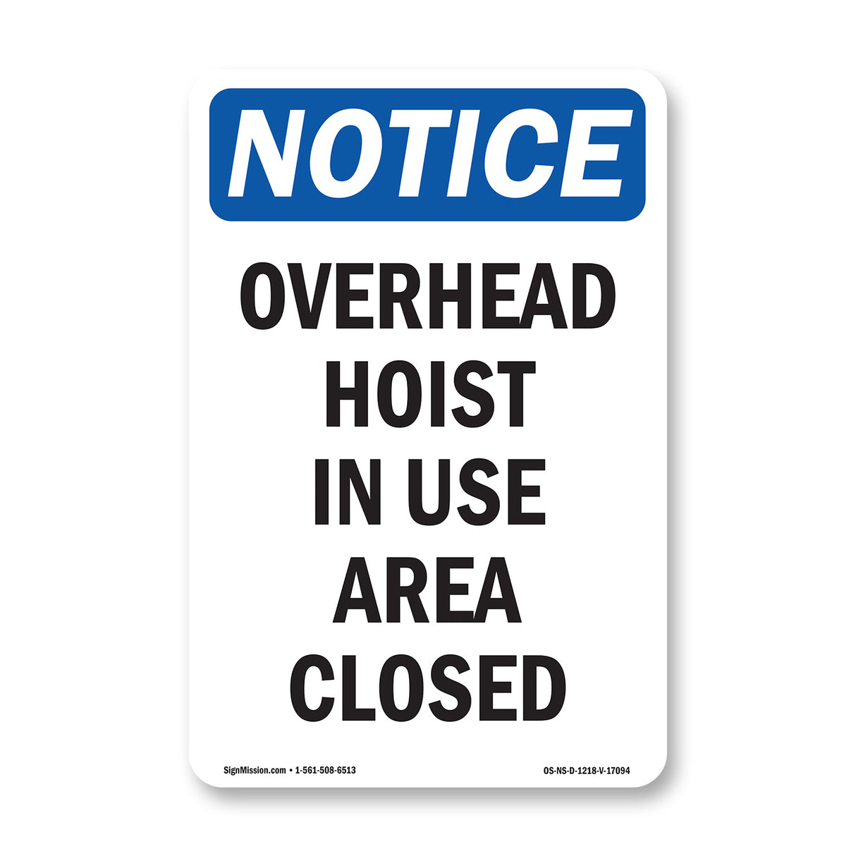Overhead Hoist In Use Area Closed Sign