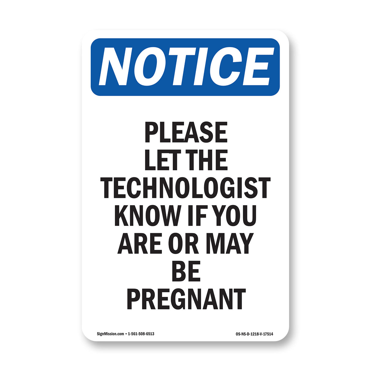Please Let The Technologist Know If You