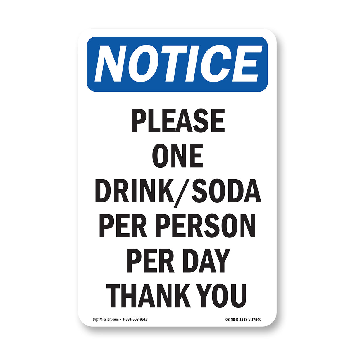 Please One DrinkSoda Per Person Per Day Thank You