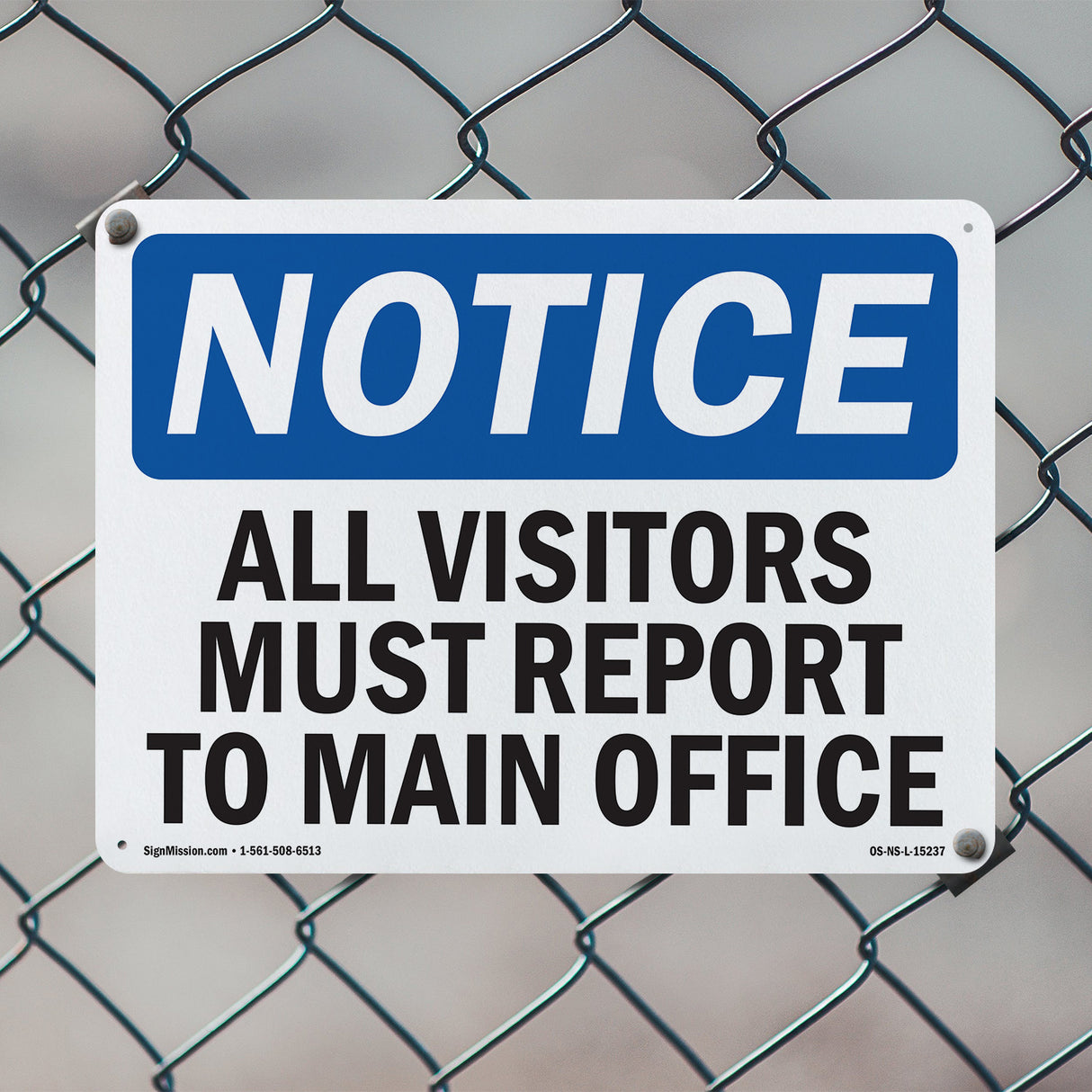 NOTICE All Visitors Must Report To Main Office