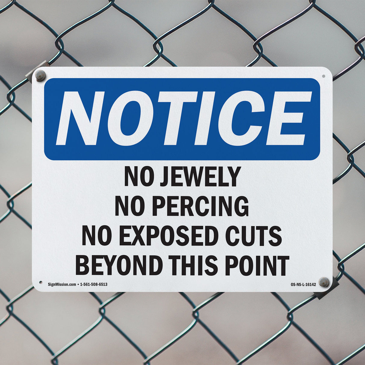 NOTICE No Jewelry No Piercing No Exposed Cuts