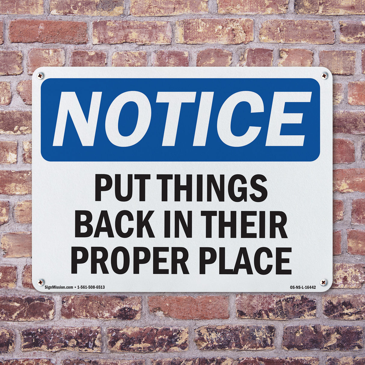 NOTICE Put Things Back In Their Proper Places