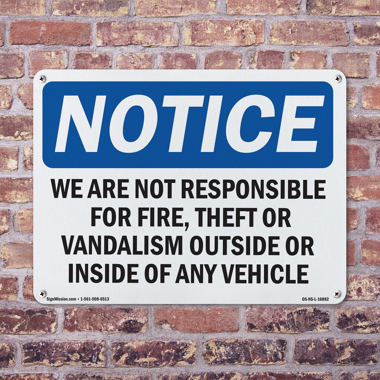 NOTICE Not Responsible For Fire Theft Vandalism