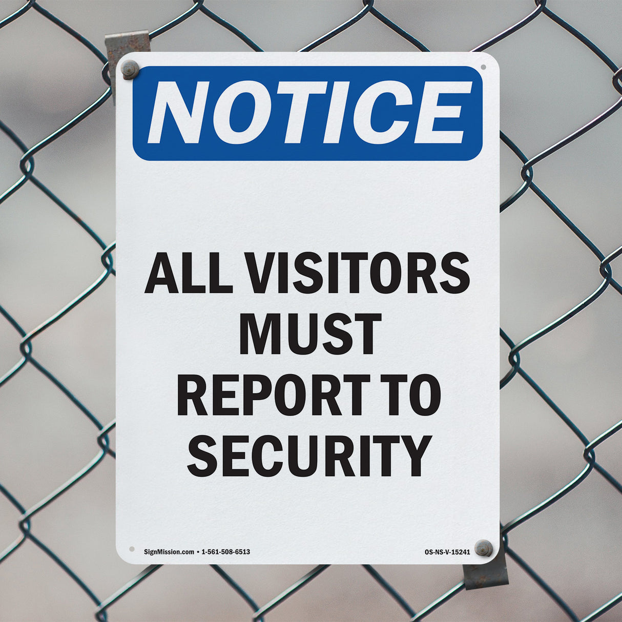 NOTICE All Visitors Must Report To Security