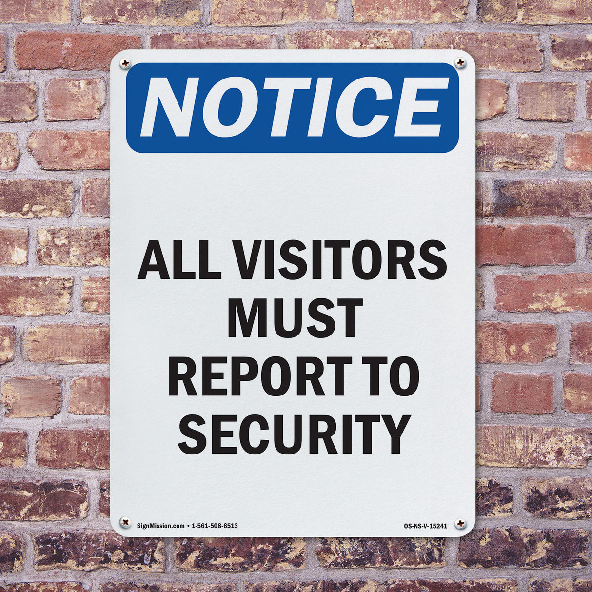 NOTICE All Visitors Must Report To Security