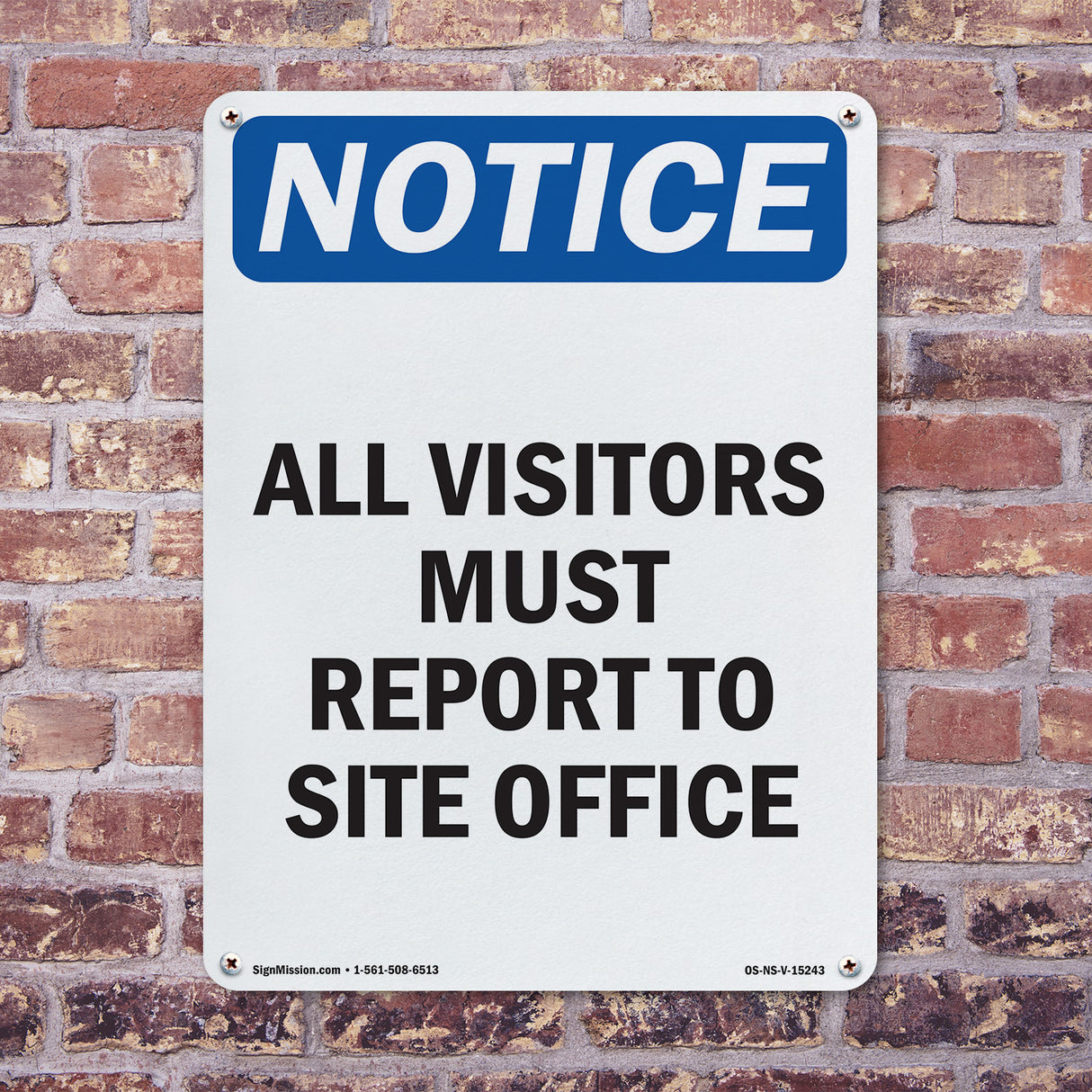 NOTICE All Visitors Must Report To Site Office