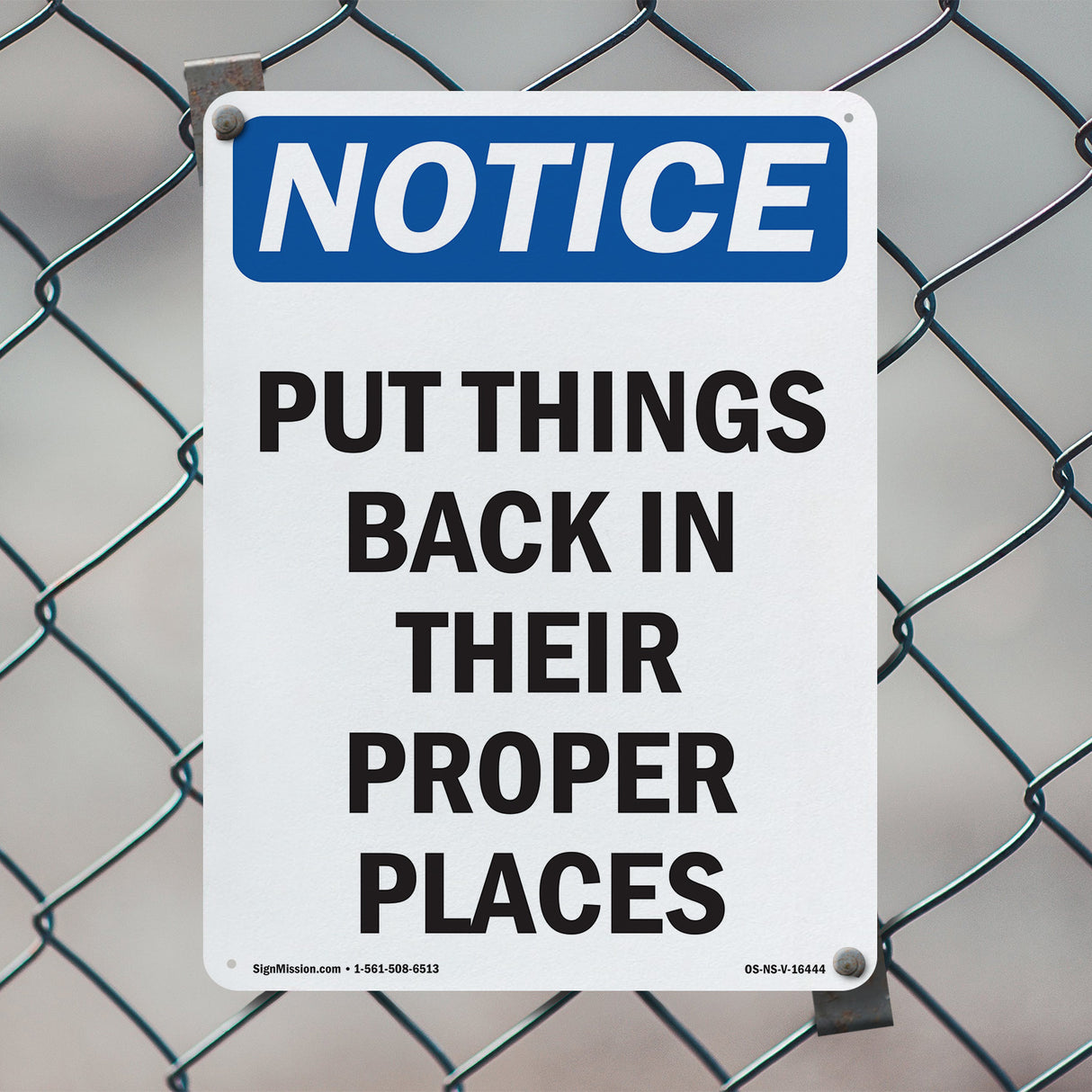 NOTICE Put Things Back In Their Proper Places