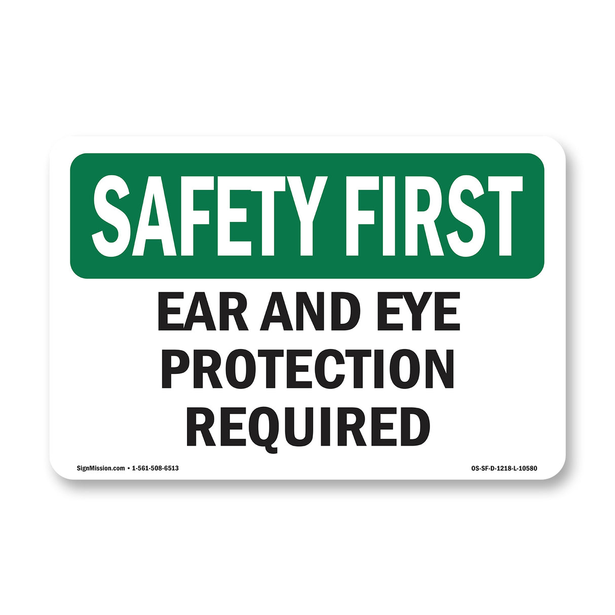 Ear And Eye Protection Required