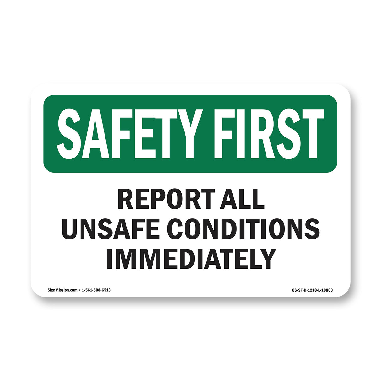 Report All Unsafe Conditions Immediat