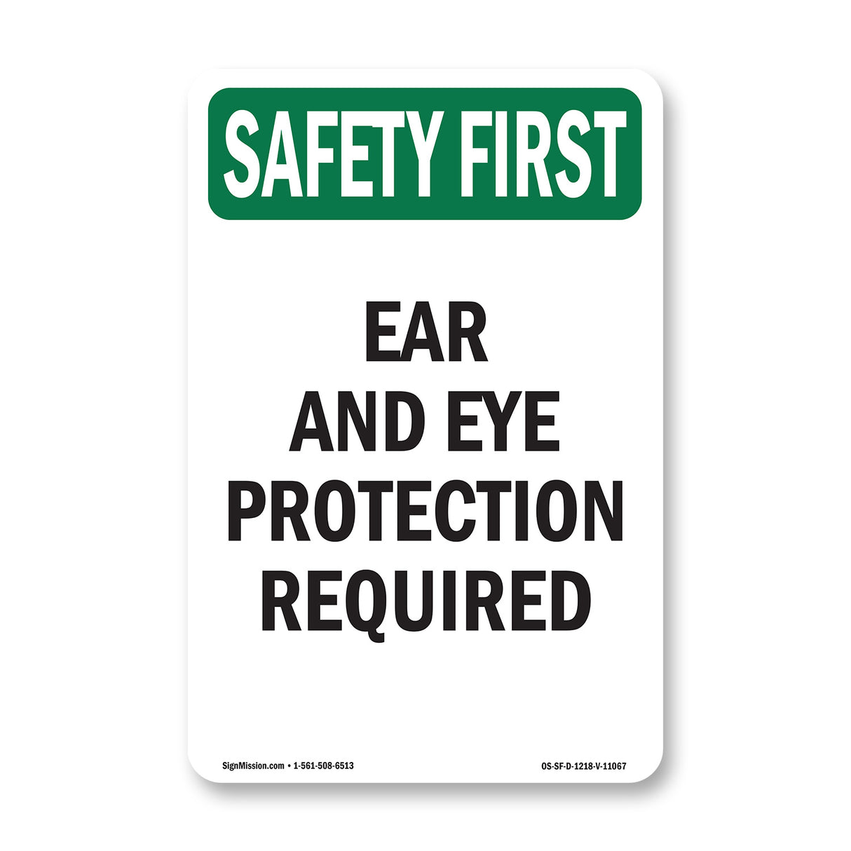 Ear And Eye Protection Required