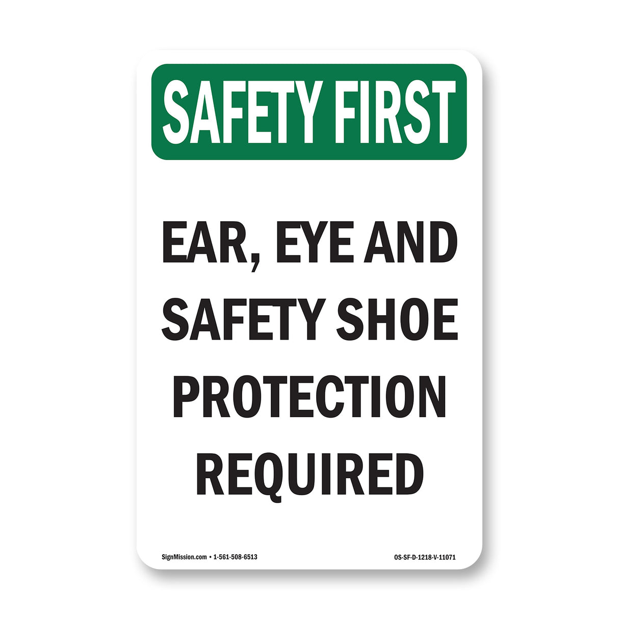 Ear, Eye And Safety Shoe Protection Required
