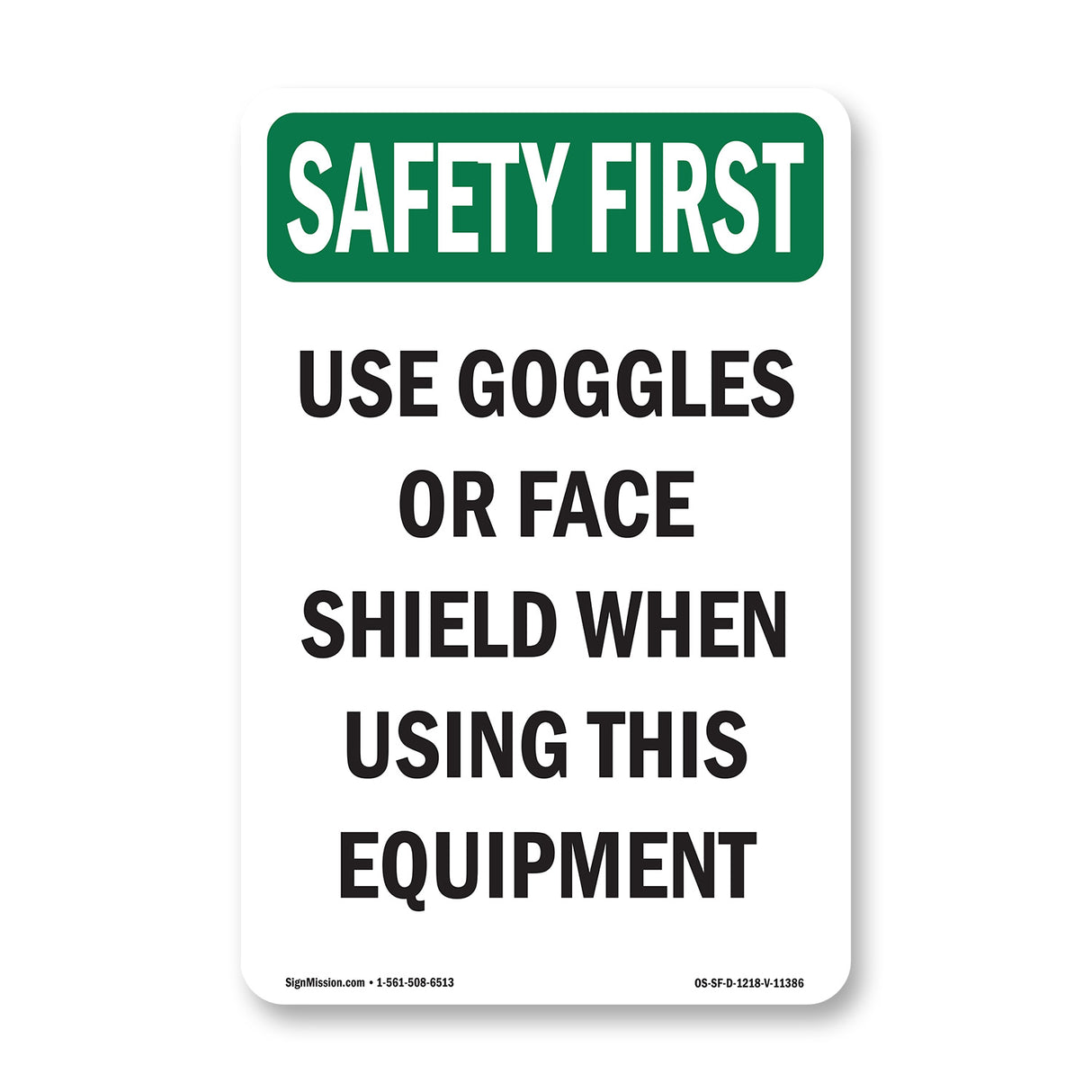 Use Goggles Or Face Shield When