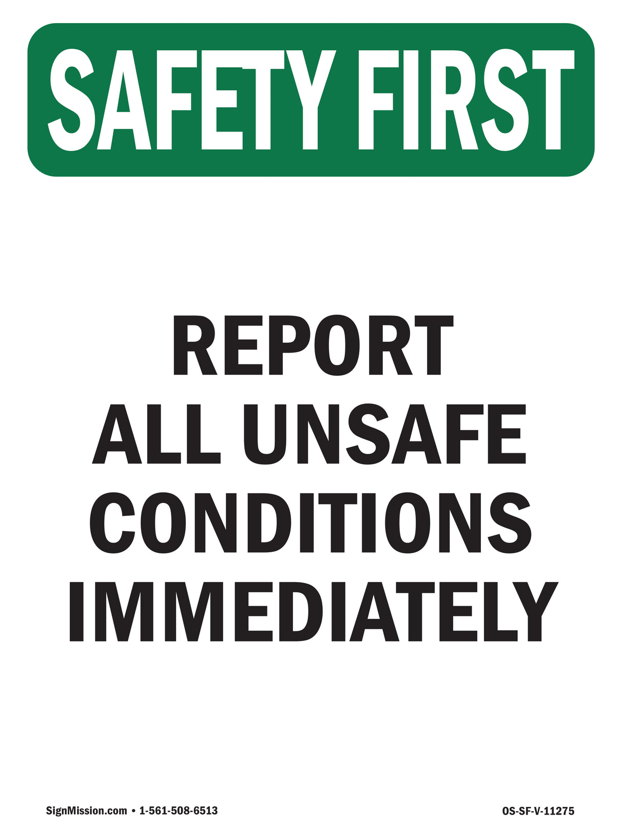 Report All Unsafe Conditions Immediat