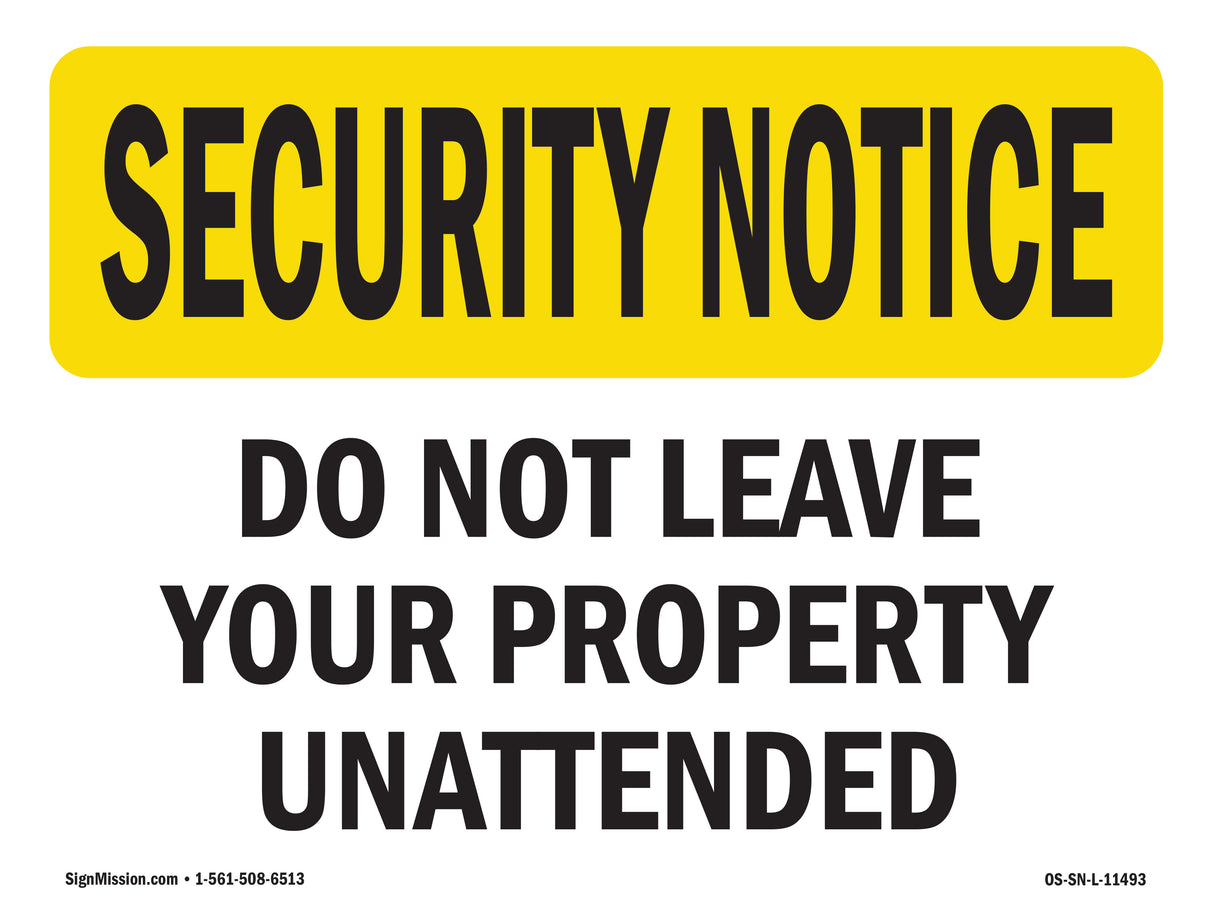Do Not Leave Your Property Unattended