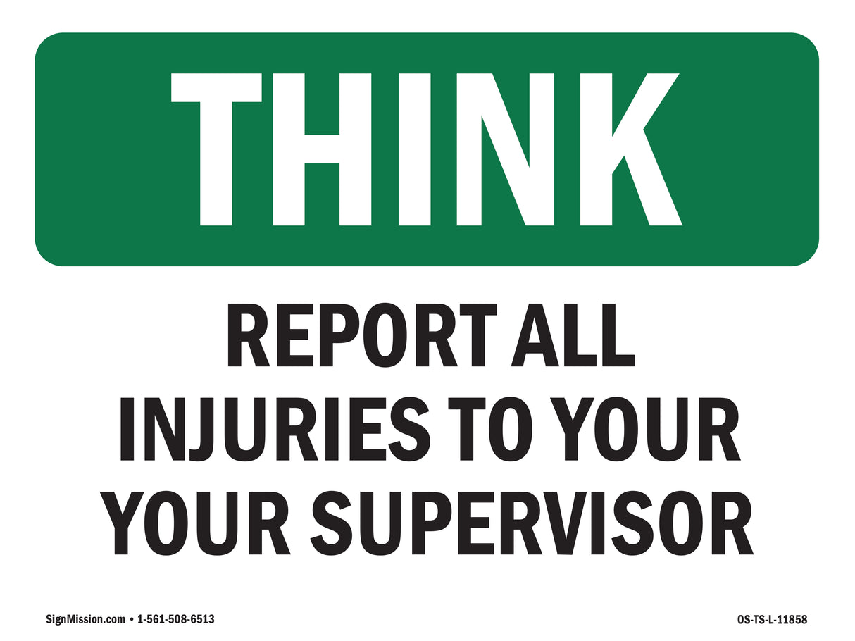 Report All Injuries To Your Supervisor
