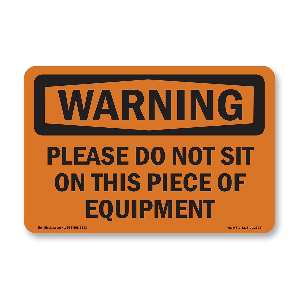 Please Do Not Sit On This Piece Of Equipment