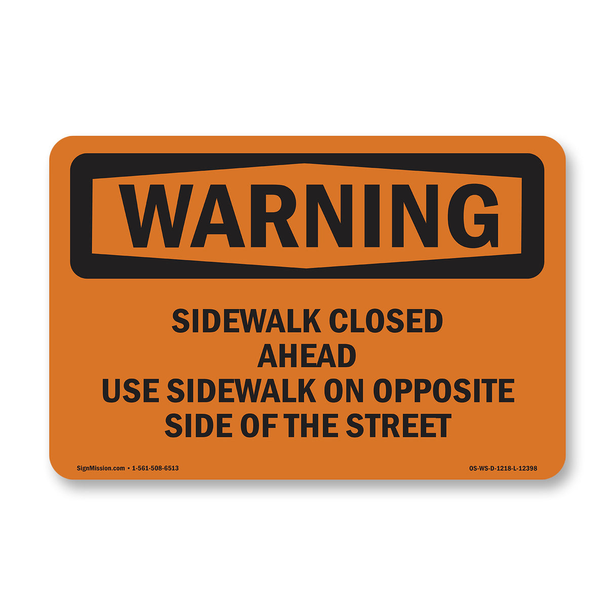 Sidewalk Closed Ahead Use Sidewalk On Opposite