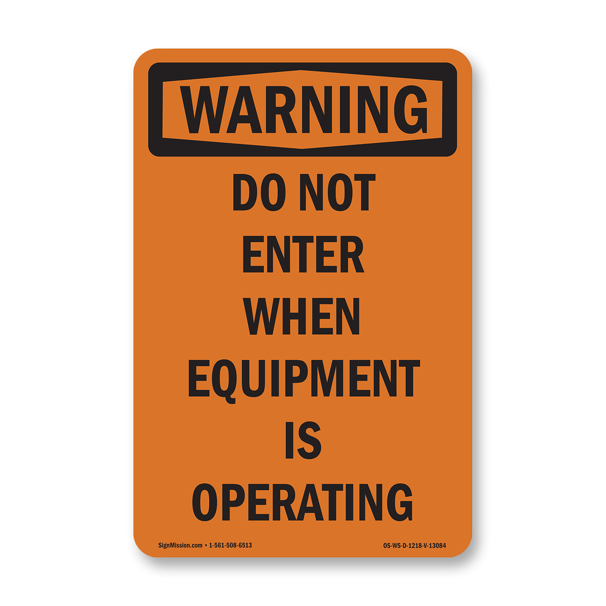 Do Not Enter When Equipment Is Operating