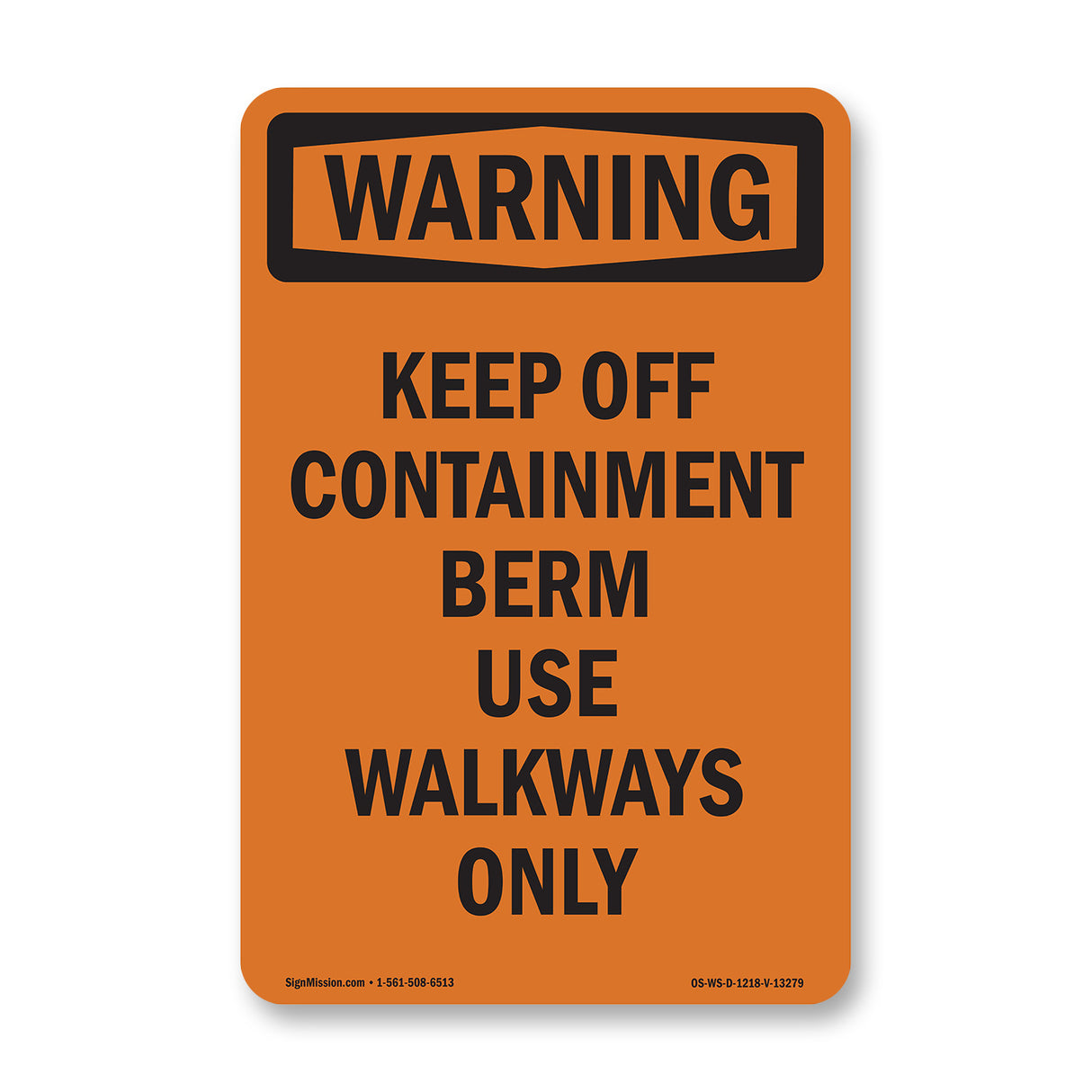 Keep Off Containment Berm Use Walkways Only