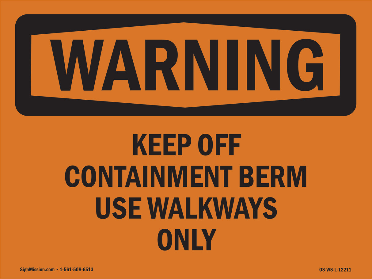 Keep Off Containment Berm Use Walkways Only